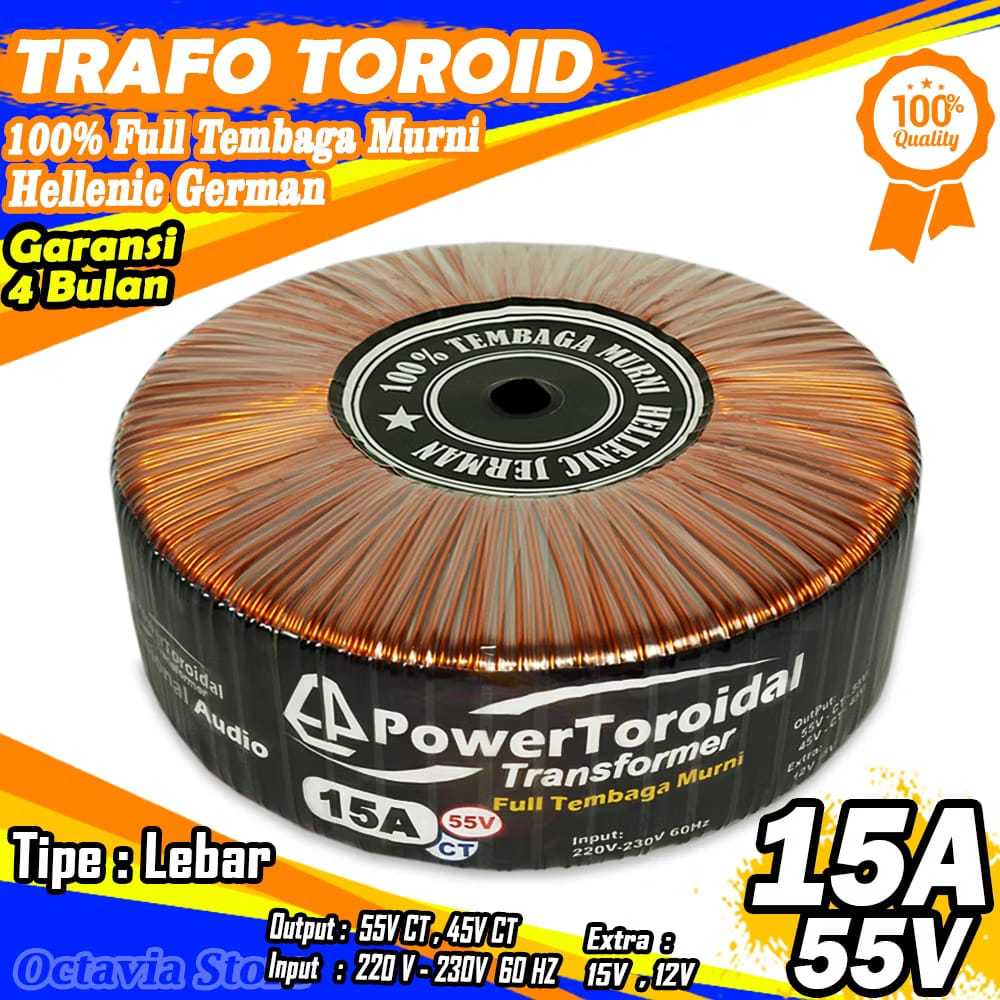 Trafo Toroid 15A CT 55V 45V (Trafo MURNI) Full Tembaga Murni Hellenic jerman
