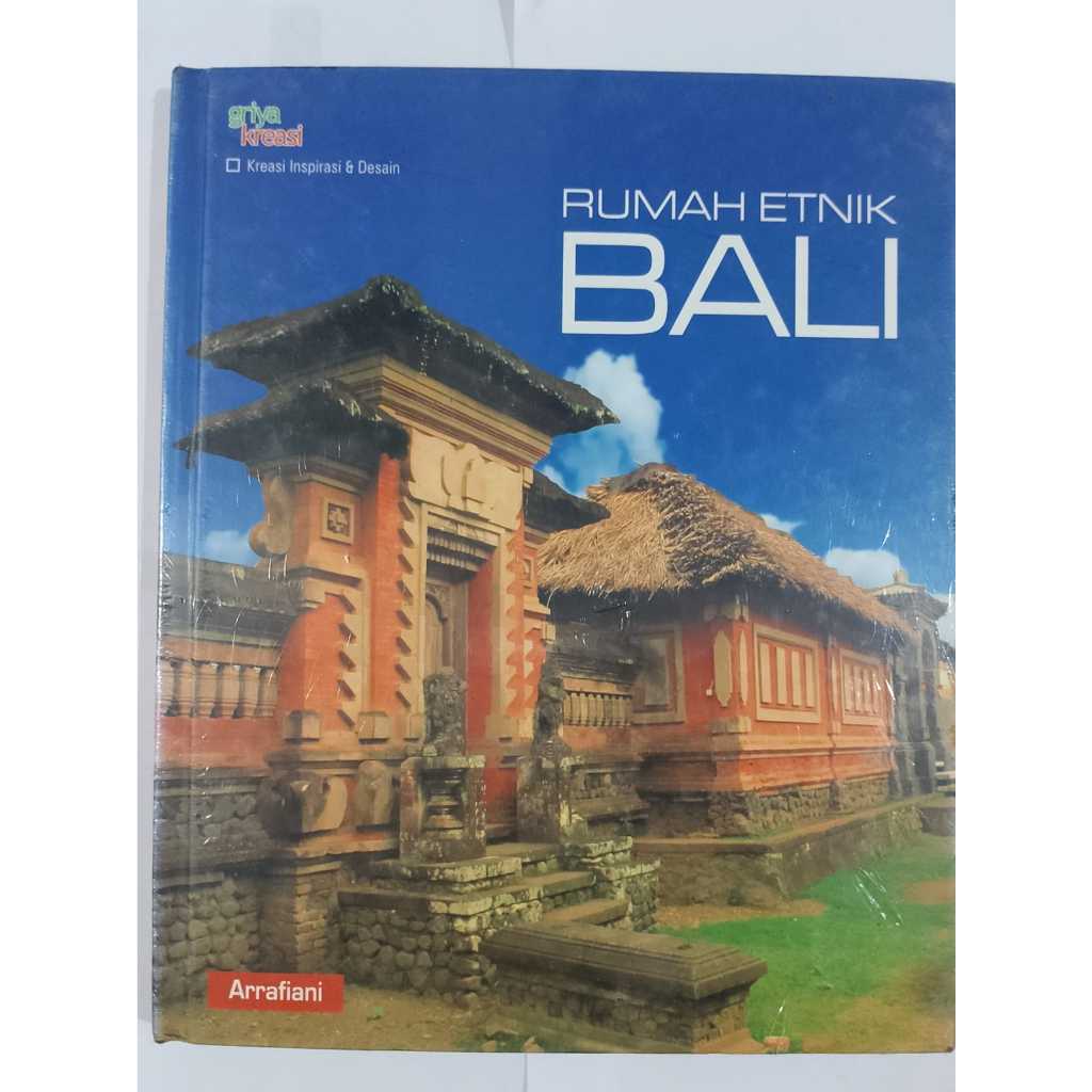 BUKU ORI RUMAH ETNIK BALI - ARRAFIANI - GRIYA KREASI