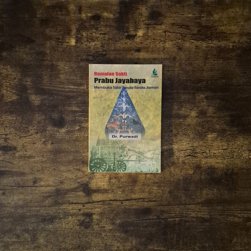 RAMALAN SAKTI PRABU JAYABAYA (MEMBUKA TABIT TANDA TANDA JAMAN) - DR. PURWADI