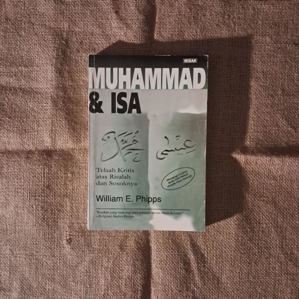 MUHAMMAD & ISA (TELAAH KRITIS ATAS RISALAH DAN SOSOKNYA) - WILLIAM E. PHIPPS