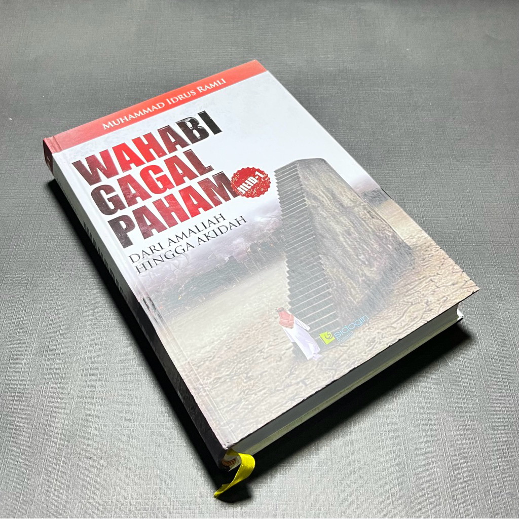 Wahabi Gagal Paham Jilid 1: Dari Amaliah Hingga Akidah (Muhammad Idrus Ramli)