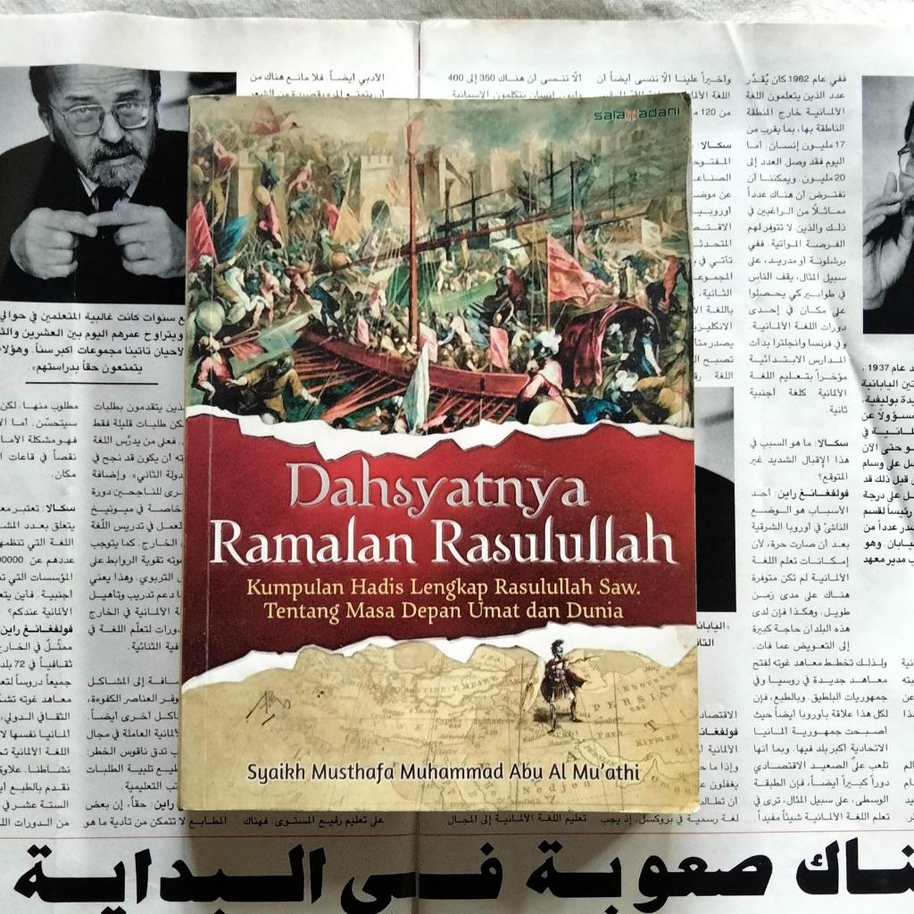 Dahsyatnya Ramalan Rasulullah (2015) Syaikh Musthafa Muhammad Abu Al-Mu'athi