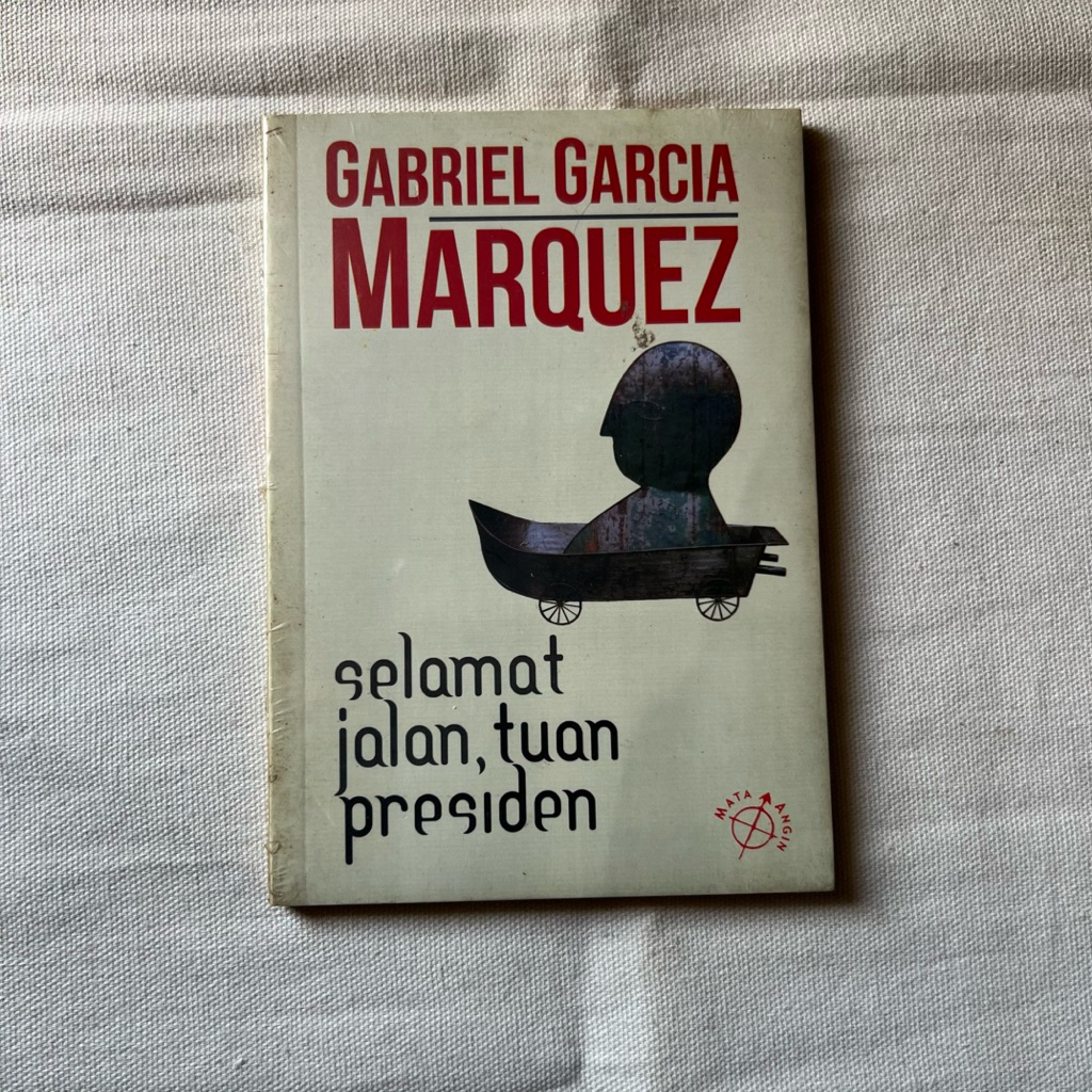 NOVEL GABRIEL GARCIA MARQUEZ - SELAMAT JALAN TUAN PRESIDEN