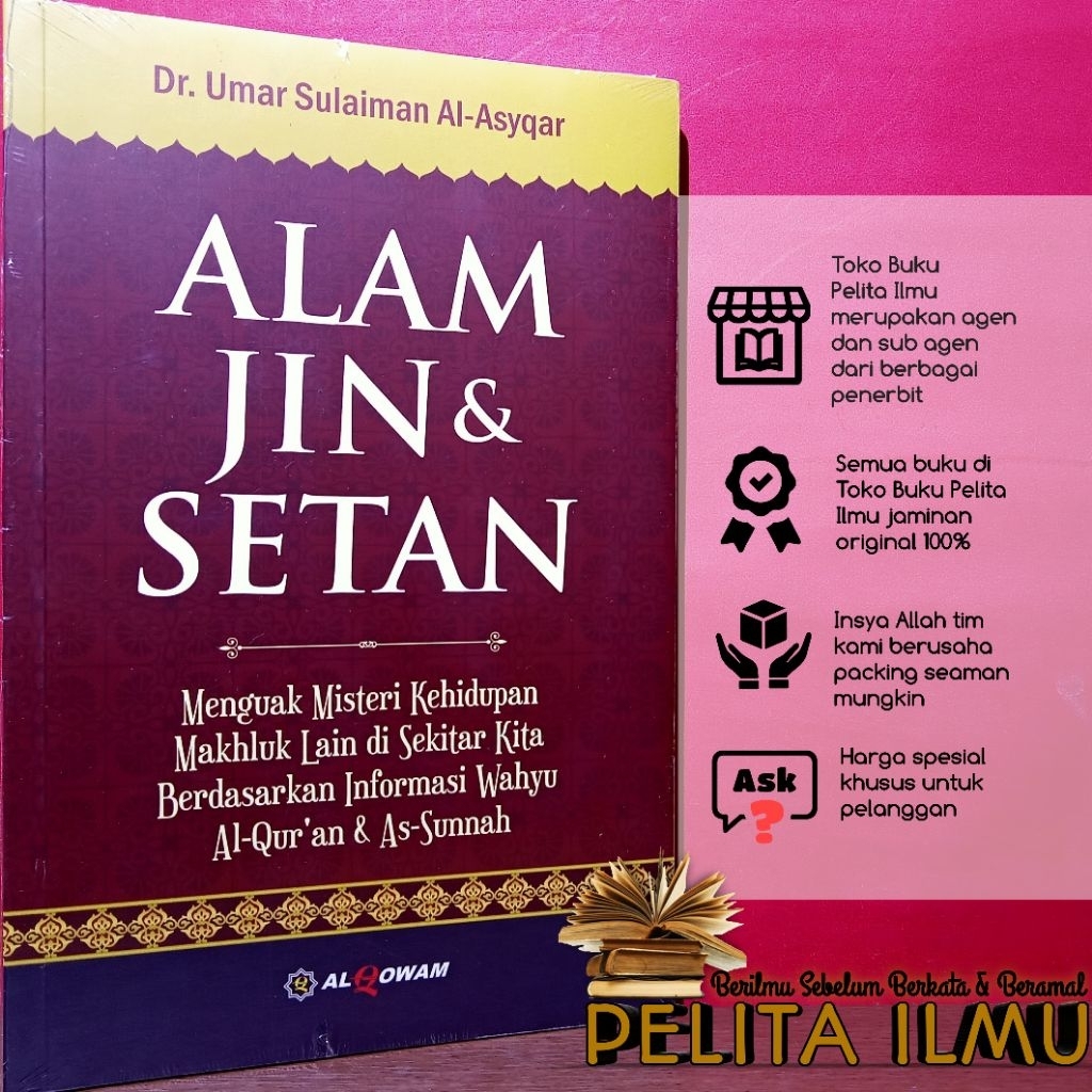 Buku Alam Jin Dan Setan - Menguak Misteri Kehidupan Makhluk Lain Di Sekitar Kita Berdasarkan Al-Qura