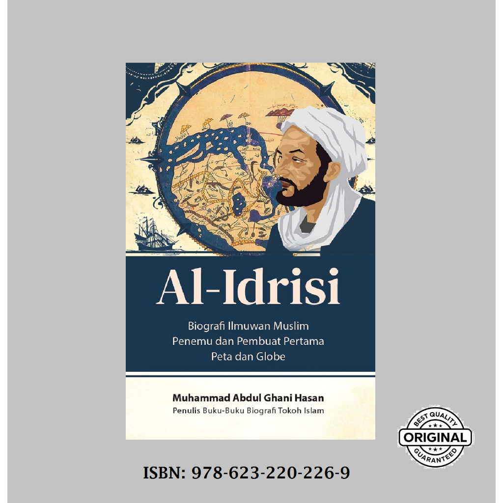 AL-IDRISI: Biografi Ilmuwan Muslim Penemu dan Pembuat Pertama Peta dan Globe (BUKU TOKOH ISLAM)