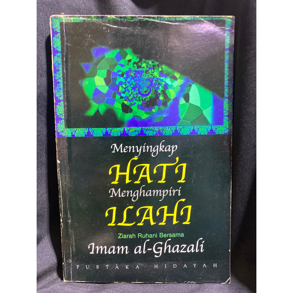 Buku Original MENYINGKAP HATI MENGHAMPIRI ILAHI - IMAM AL GHAZALI