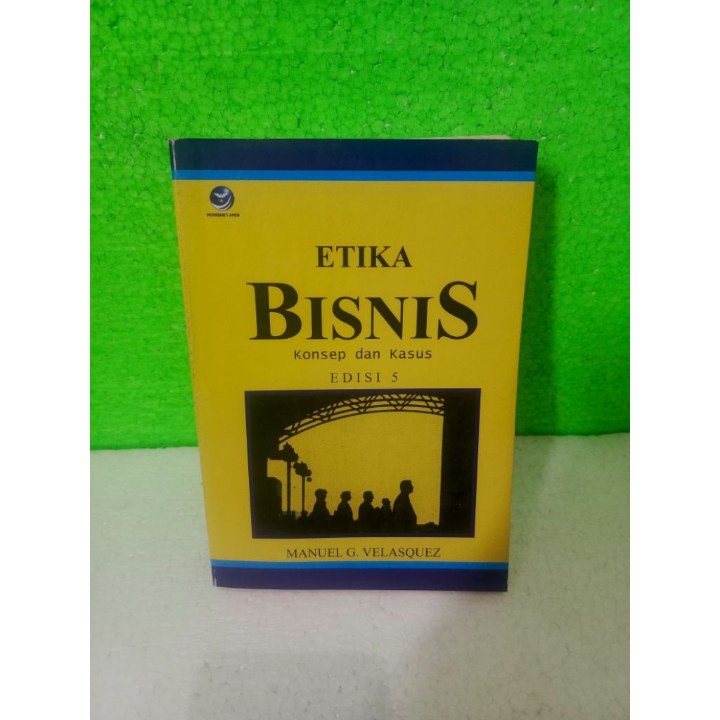 ETIKA BISNIS Konsep dan Kasus Edisi 5 by Velasquez