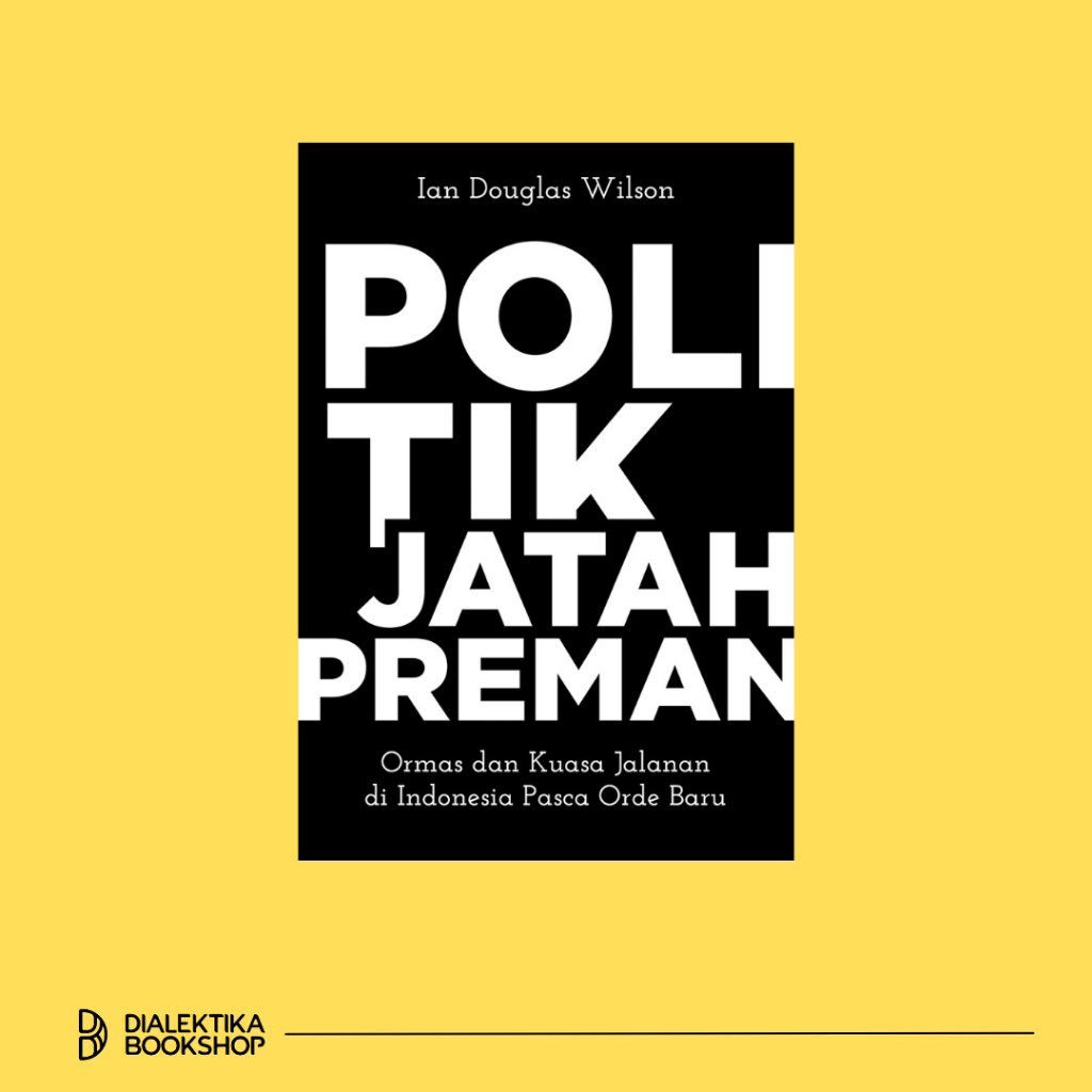 Politik Jatah Preman - Ian Douglas Wilson