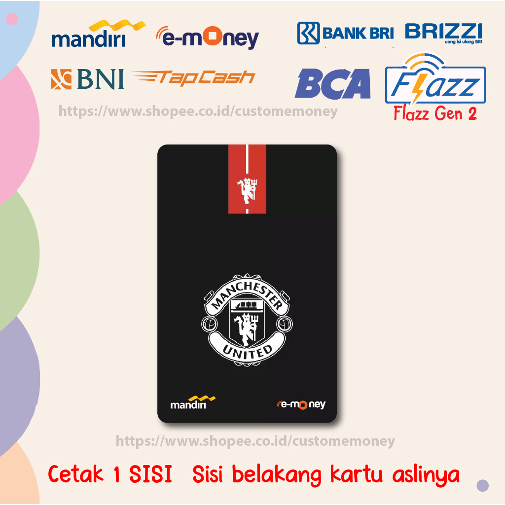 KARTU EMONEY CLUB BOLA MANCHESTER UNITED E-MONEY MANDIRI FLAZZ BCA GEN 2 TAPCASH BNI BRIZZI 1 SISI