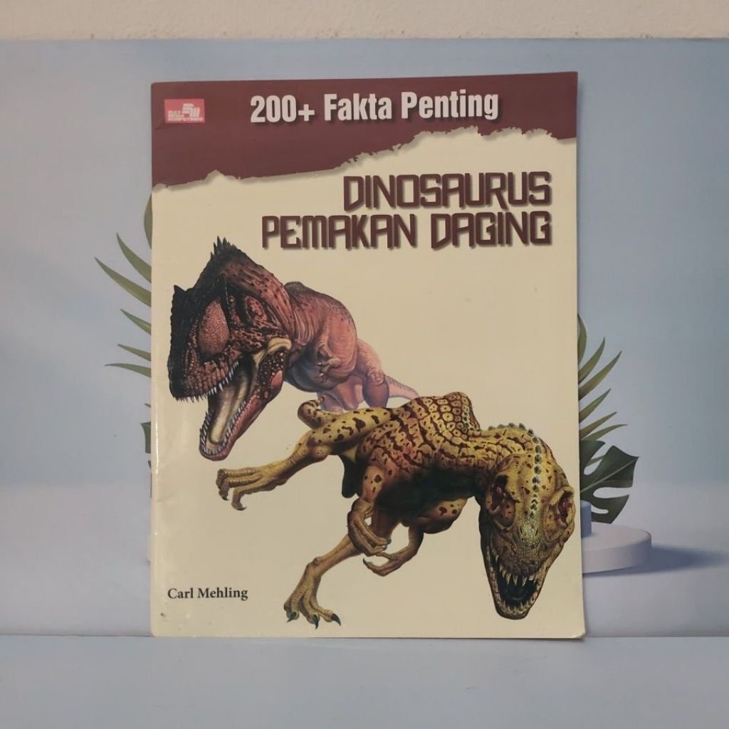 Buku Bacaan Anak 200+ Fakta Penting Dinosaurus Pemakan Daging By Carl Mehling Bahasa Indonesia Softc