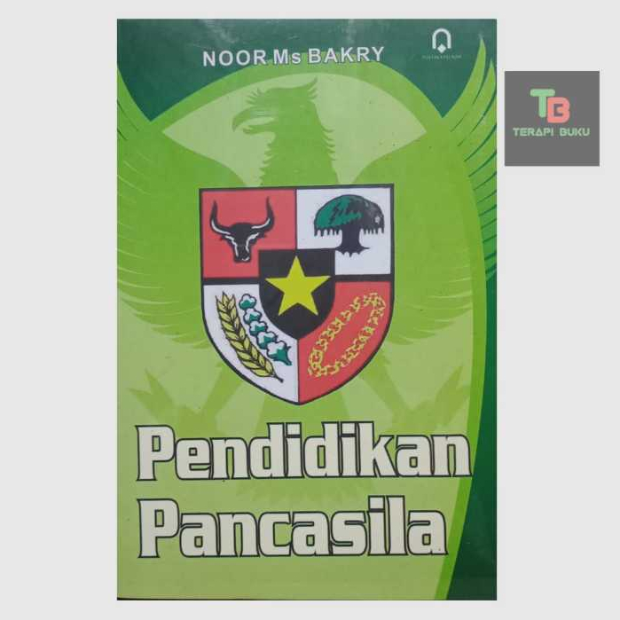 Buku Pendidikan Pancasila - Noor Ms Bakry - Pustaka Pelajar Terapibuku Original