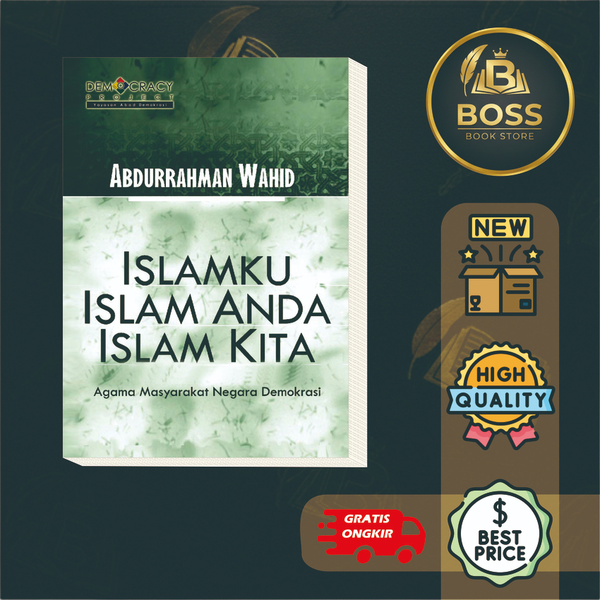 Islamku Islam Anda Islam Kita : Agama Masyarakat Negara Demokrasi karya Abdurrahman Wahid (Gus Dur)