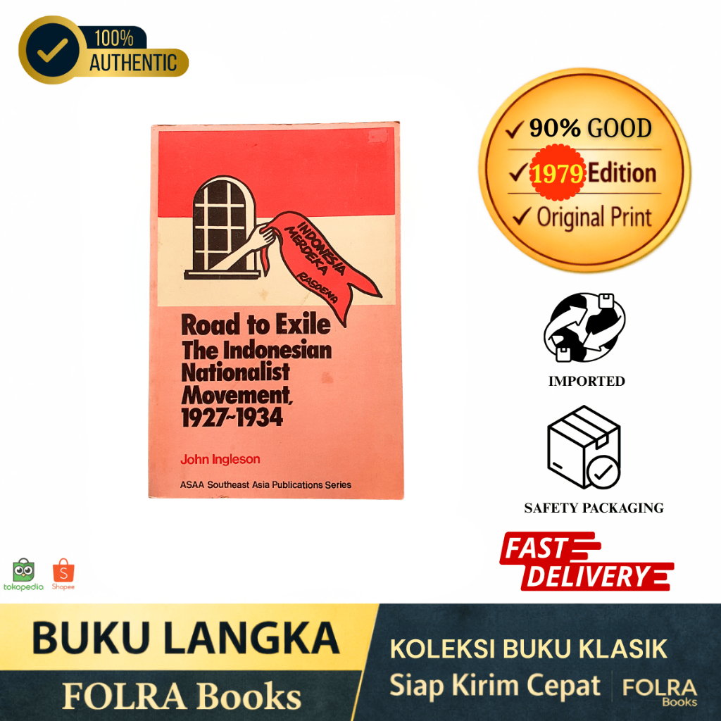 ROAD TO EXILE THE INDONESIAN NATIONALIST MOVEMENT 1927 - 1934 - JOHN INGLESON (1979)