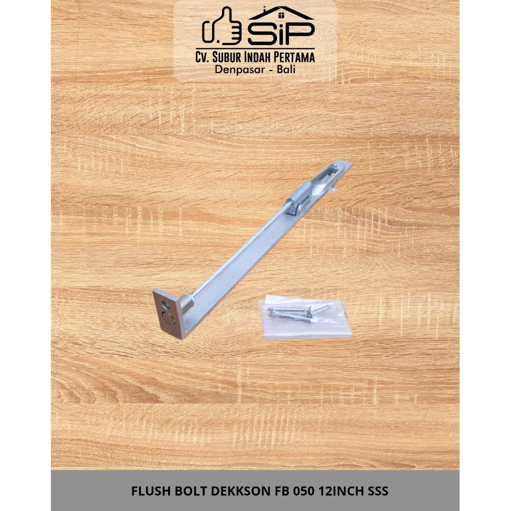 FLUSH BOLT DEKKSON FB 050 12INCH SSS