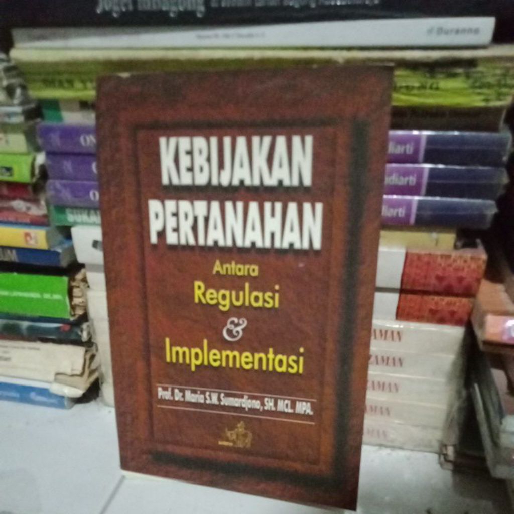 KEBIJAKAN PERTANAHAN Antara Regilasi Dan Implementasi by Prof Dr Maria S.W.Sumardjono SH