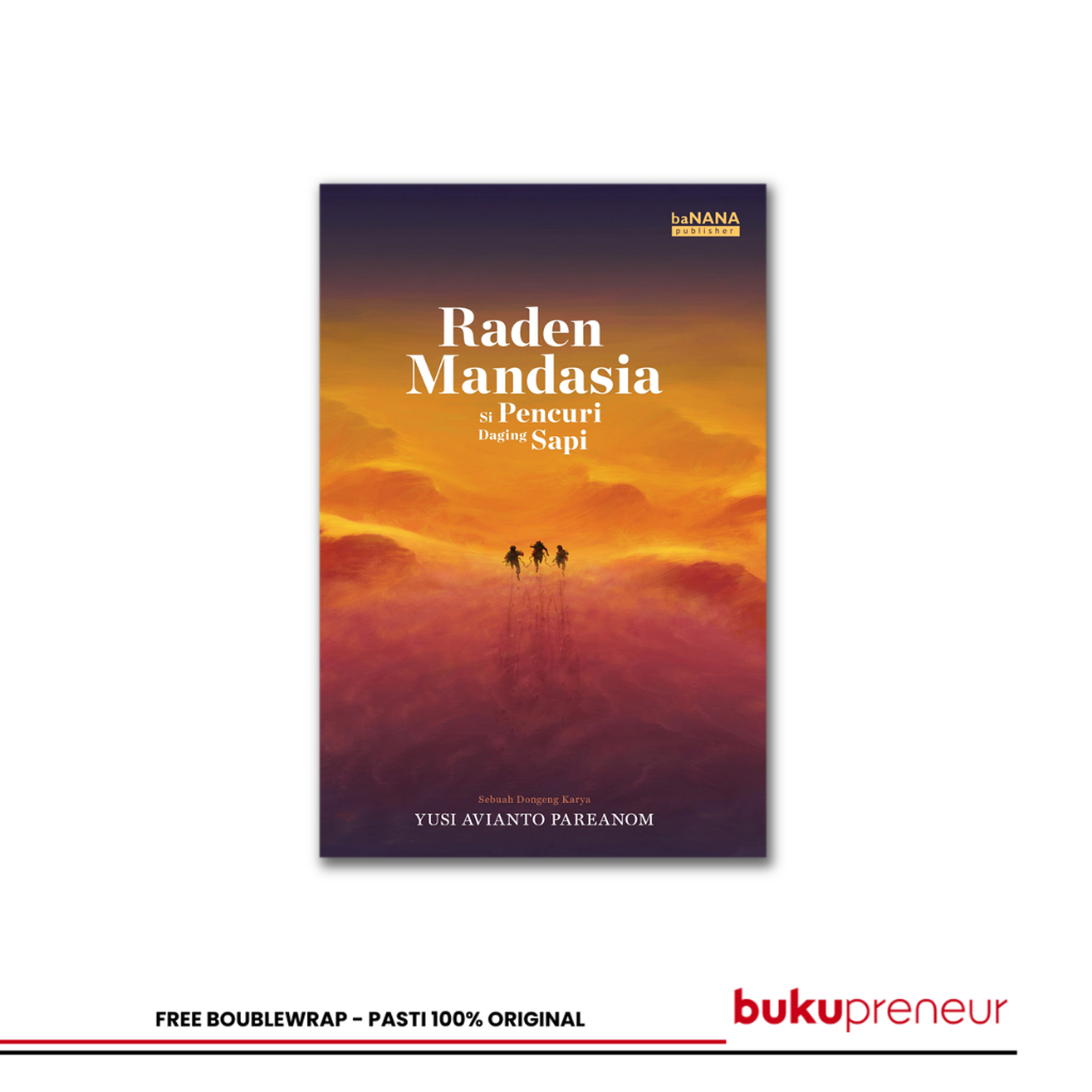 Raden Mandasia: Si Pencuri Daging Sapi - Yusi Avianto Pareanom