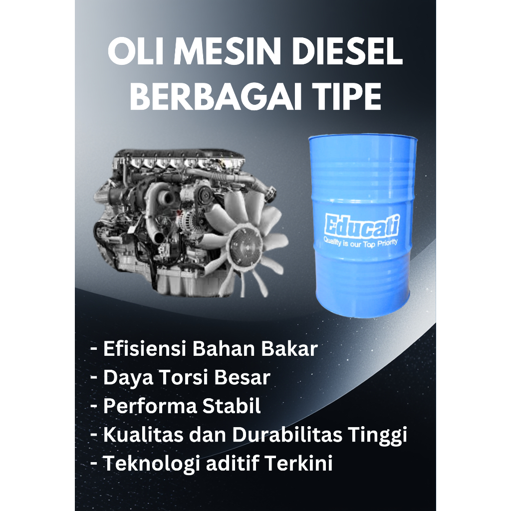 Oli Mesin Diesel Educati untuk truk, bus, alat berat dan mesin diesel lainnya (200 Liter).