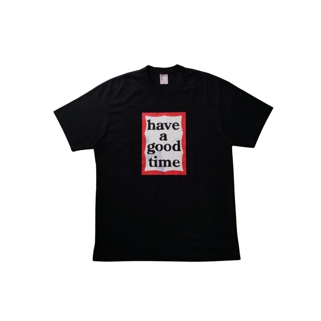 Have a Good Time T-Shirt