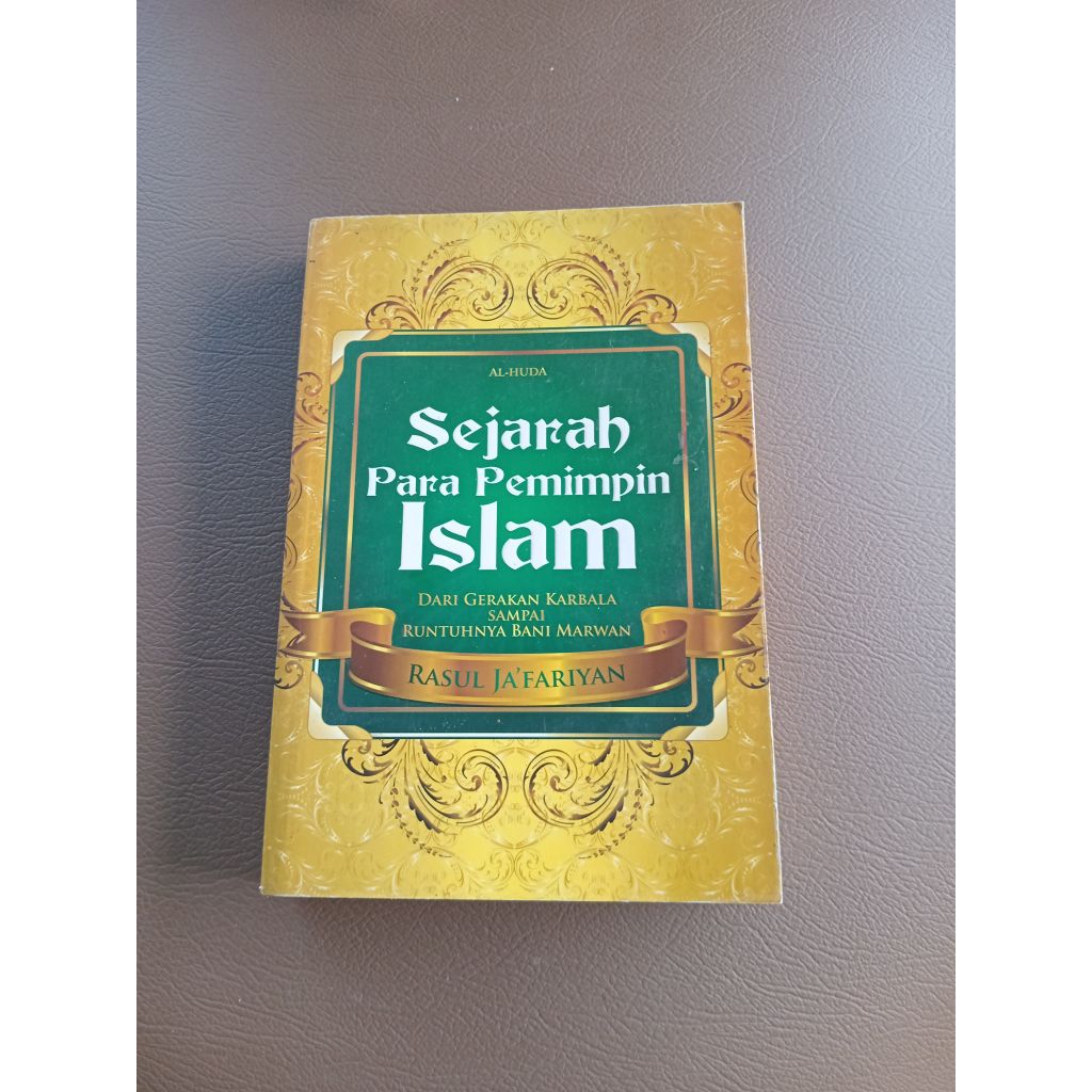BUKU SEJARAH PARA PEMIMPIN ISLAM - DARI GERAKAN KARBALA SAMPAI RUNTUHNYA BANI MARWAN RAHUL JAFARIYAN