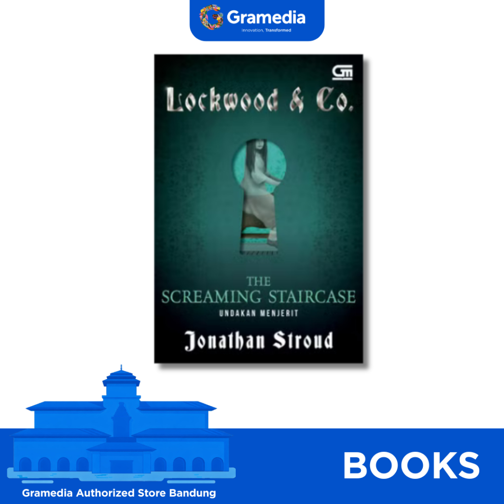 Gramedia Bandung - Lockwood & Co#1: Undakan Menjerit (The Screaming Staircase) - Jonathan Stroud-