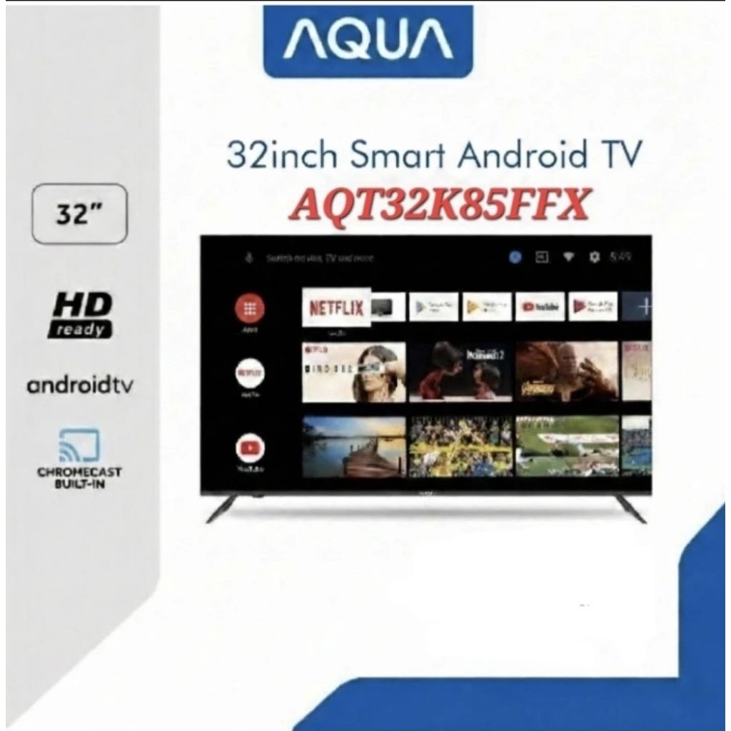 TV LED AQUA 32INCH GOOGLE TV 32K85FFX TV AQUA 32INCH GOOGLE TV TV LED 32 INCH ANDROID GOOGLE 32K85FF