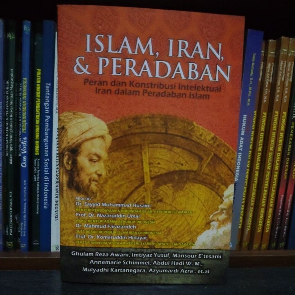 Judul: Islam, Iran, & Peradaban: Peran dan Kontribusi Intelektual Iran dalam Peradaban Islam