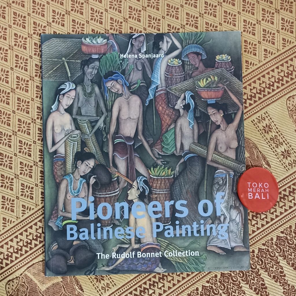 Buku Rudolf Bonnet Collection Pioneers of Balinese Painting signed Helena Spanjaard