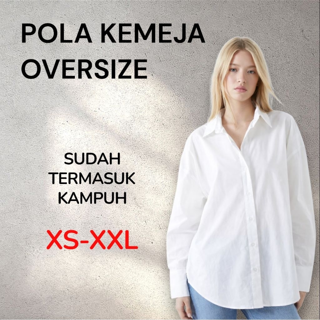 POLA KEMEJA OVERSIZE SUDAH TERMASUK KAMPUH