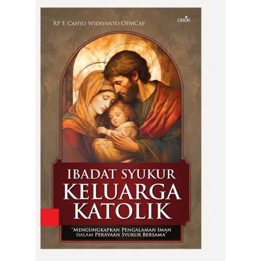 Buku Ibadat Syukur Untuk Keluarga Katolik (Mengungkapkan Pengalaman Iman Dalam Perayaan Syukur) - Bu