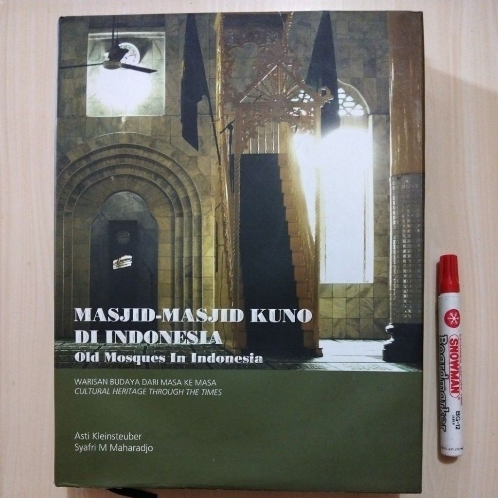 MASJID -MASJID KUNO DI INDONESIA - WARISAN BUDAYA DARI MASA KE MASA - ASTI KLEINSTEUBER & SYAFRI M M