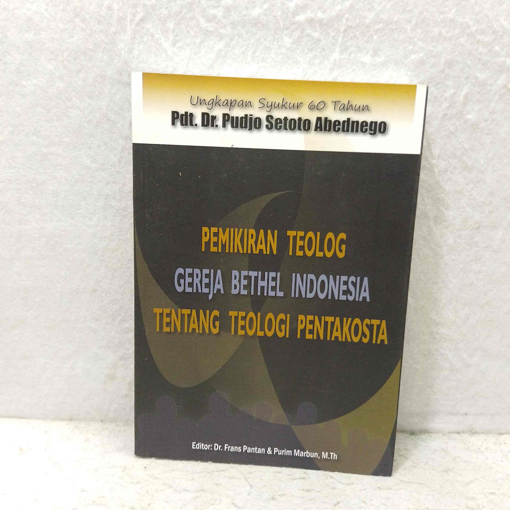 Buku Pemikiran Teolog Gereja Bethel Indonesia Tentang Teologi Pentakosta - bunga rampai antologi - U