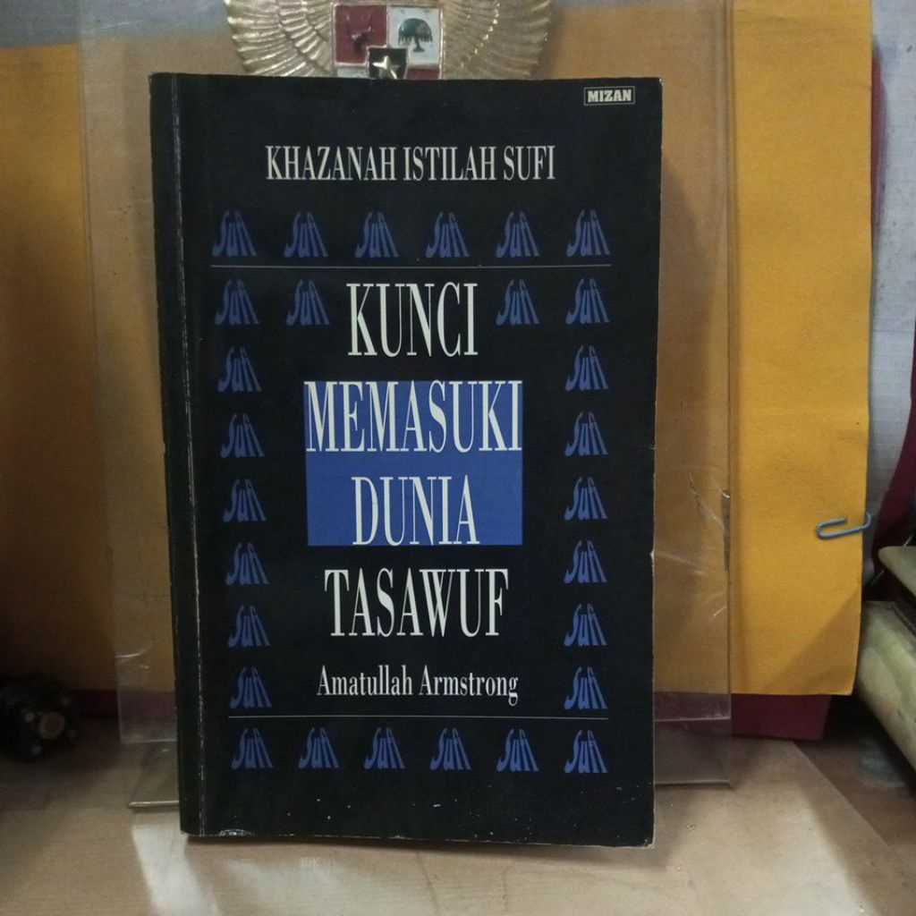 buku ,khazanah istilah sufi , kunci memasuki dunia tasawuf oleh anatullah armstrong