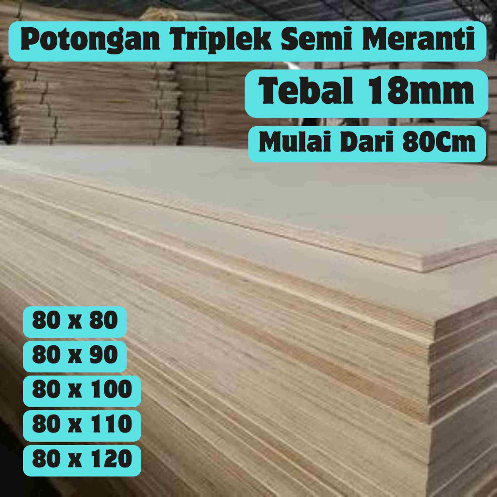 Triplek 18mm Custom 80cm Kayu Semi Meranti Potongan Halus Presisi Multiplek Siap Pakai Kuat Rapi Coc