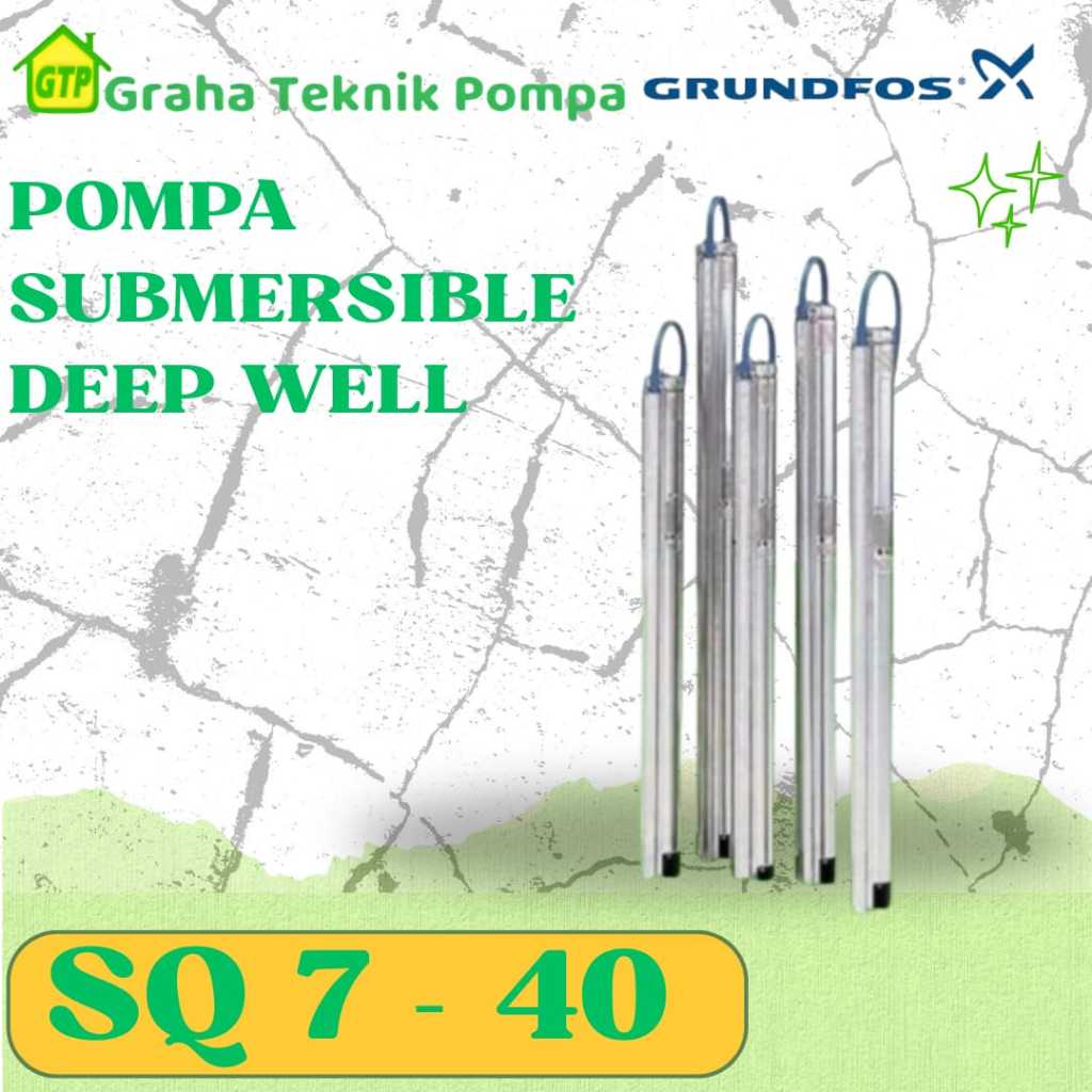 Grundfos SQ 7-40 Pompa Submersible Deep Well Pompa Sumur Dalam Pompa Satelit