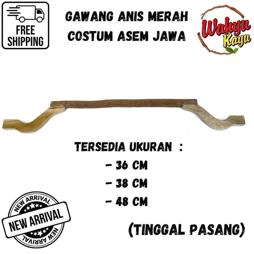 TANGKRINGAN GAWANG ANIS MERAH ASEM JAWA CUSTOM ( KAKI GAWANG LEBIH TINGGI )