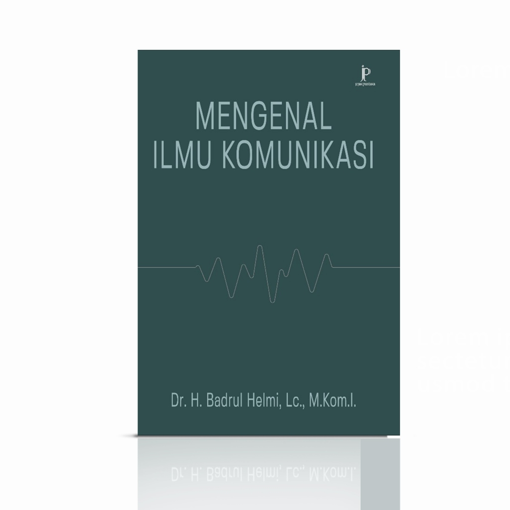Buku Mengenal Ilmu Komunikasi: Sejarah, Definisi, dan Komponen - Jejak Pustaka