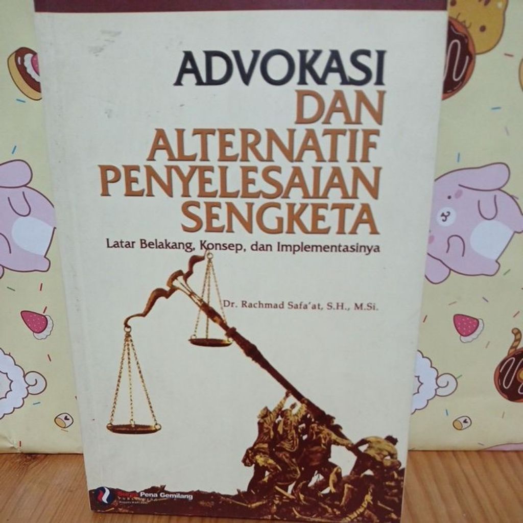 Advokasi dan alternatif penyelesaian sengketa by Dr.Rachma safa'at  SH.,MSi. ASLI ORIGINAL