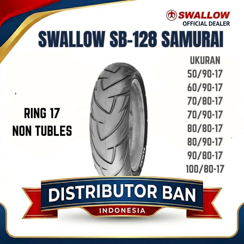 BAN MOTOR SWALLOW SB-128 SAMURAI RING 17 UKURAN 50/90 60/90 70/80 70/90 80/80 80/90 90/80 100/80 RIN