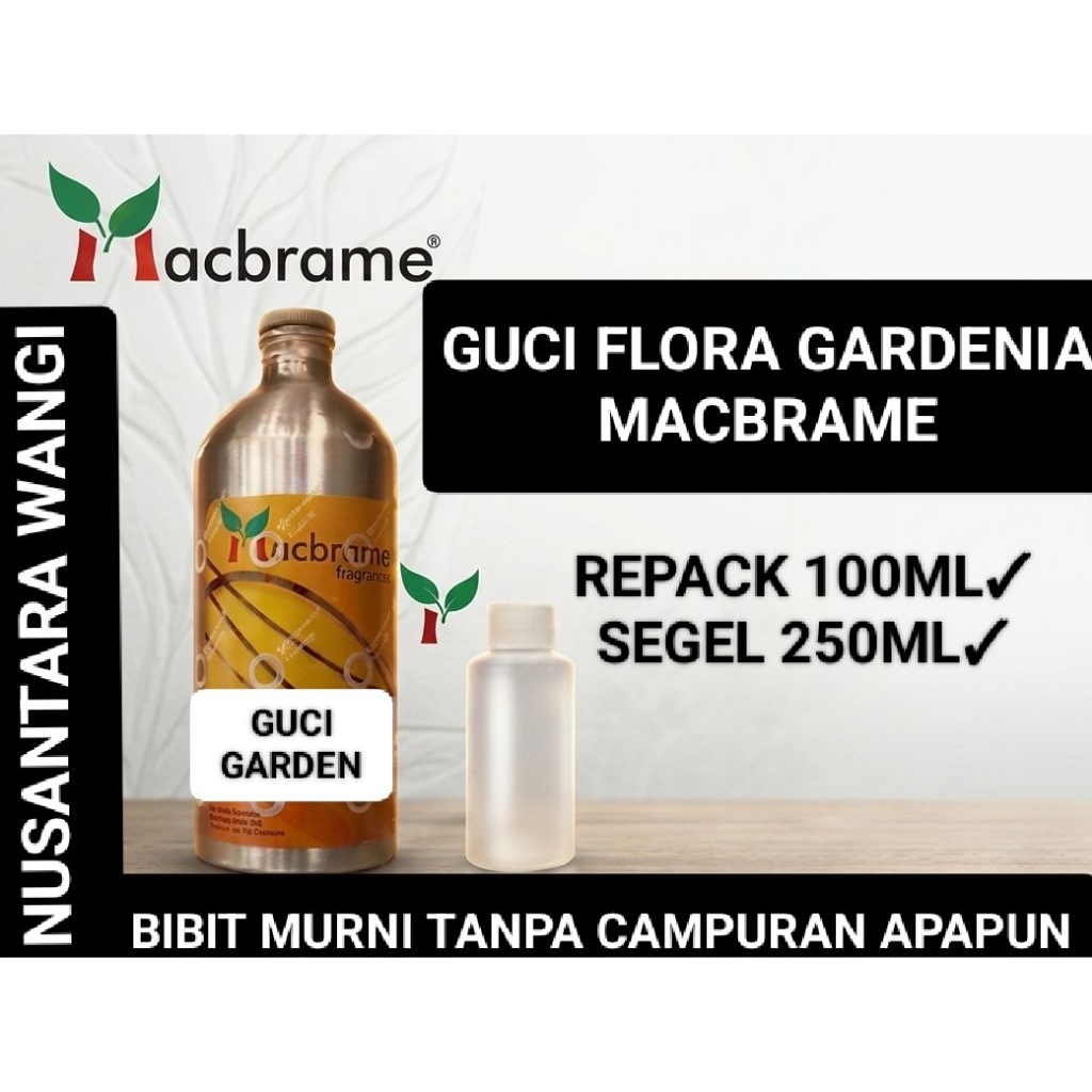 GUCI GARDEN MACBRAME 100ML & SEGEL 250ML / BIBIT PARFUME MURNI SEGEL PABRIK AROMA GUCI FLORA GARDENI