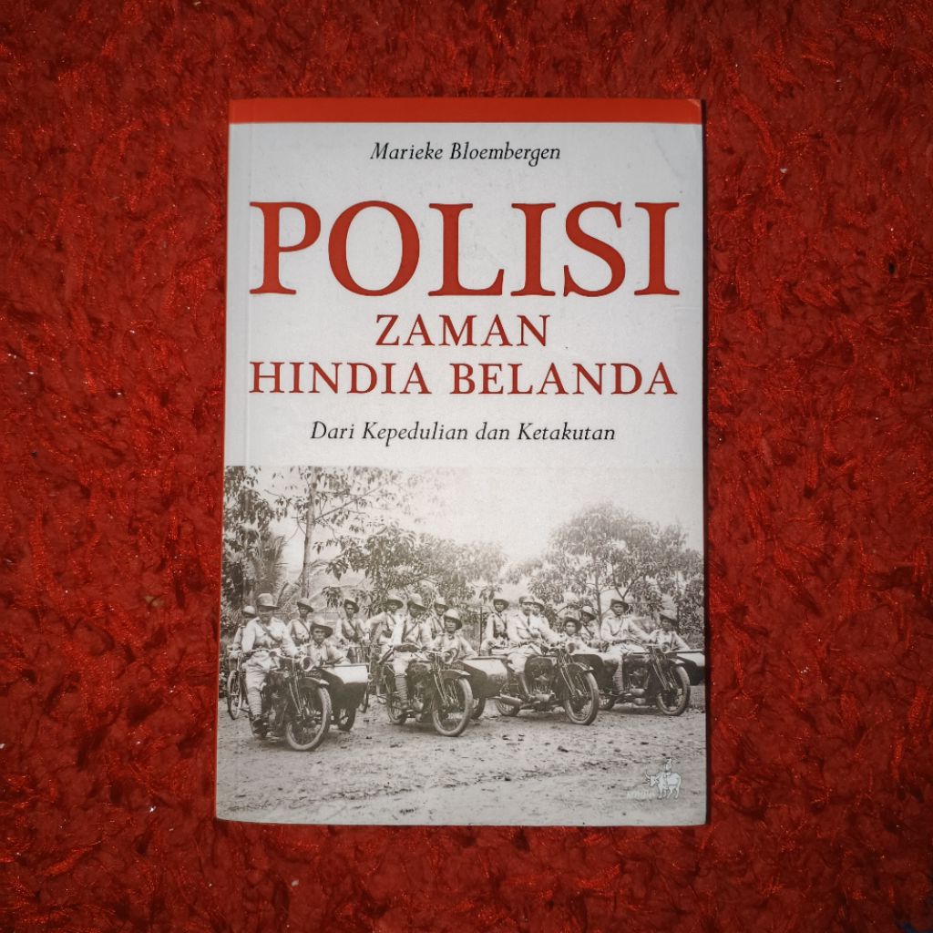 Polisi Zaman Hindia Belanda - Marieke Bloembergen