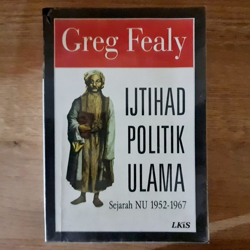 Buku "Ijtihad Politik Ulama: Sejarah NU 1952-1967" karya Greg Fealy