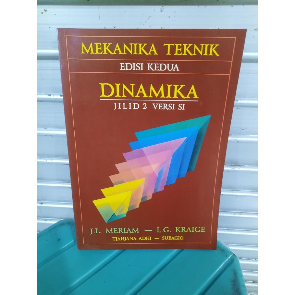 BUKU ORIGINAL SECOND: MEKANIKA TEKNIK DINAMIKA JILID 2 VERSI SI oleh J L MERIAM - L G KRAIGE