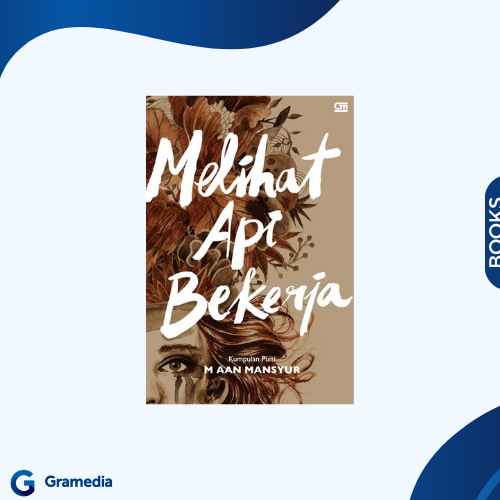 Gramedia Medan - MELIHAT API BEKERJA - HARD COVER