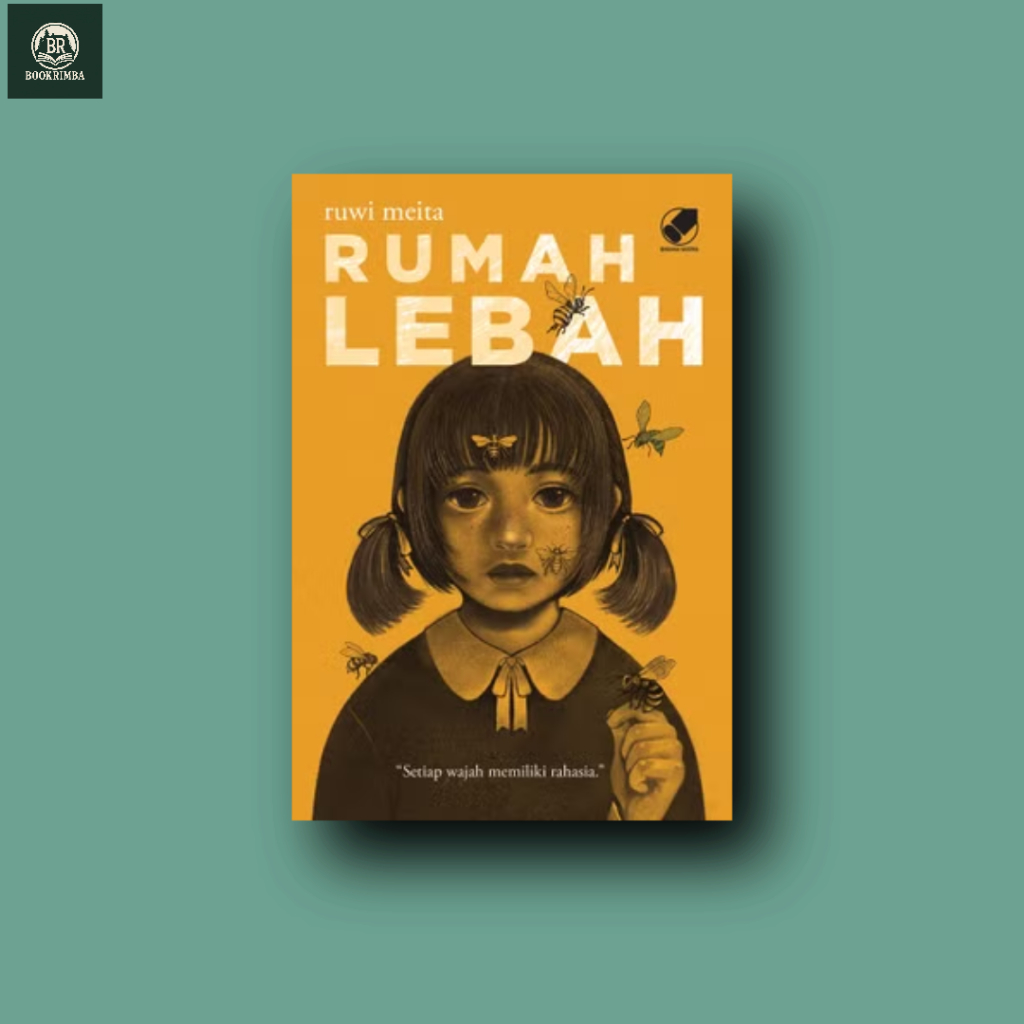 Rumah lebah -Ruwi Meita:setiap wajah memiliki rahasia