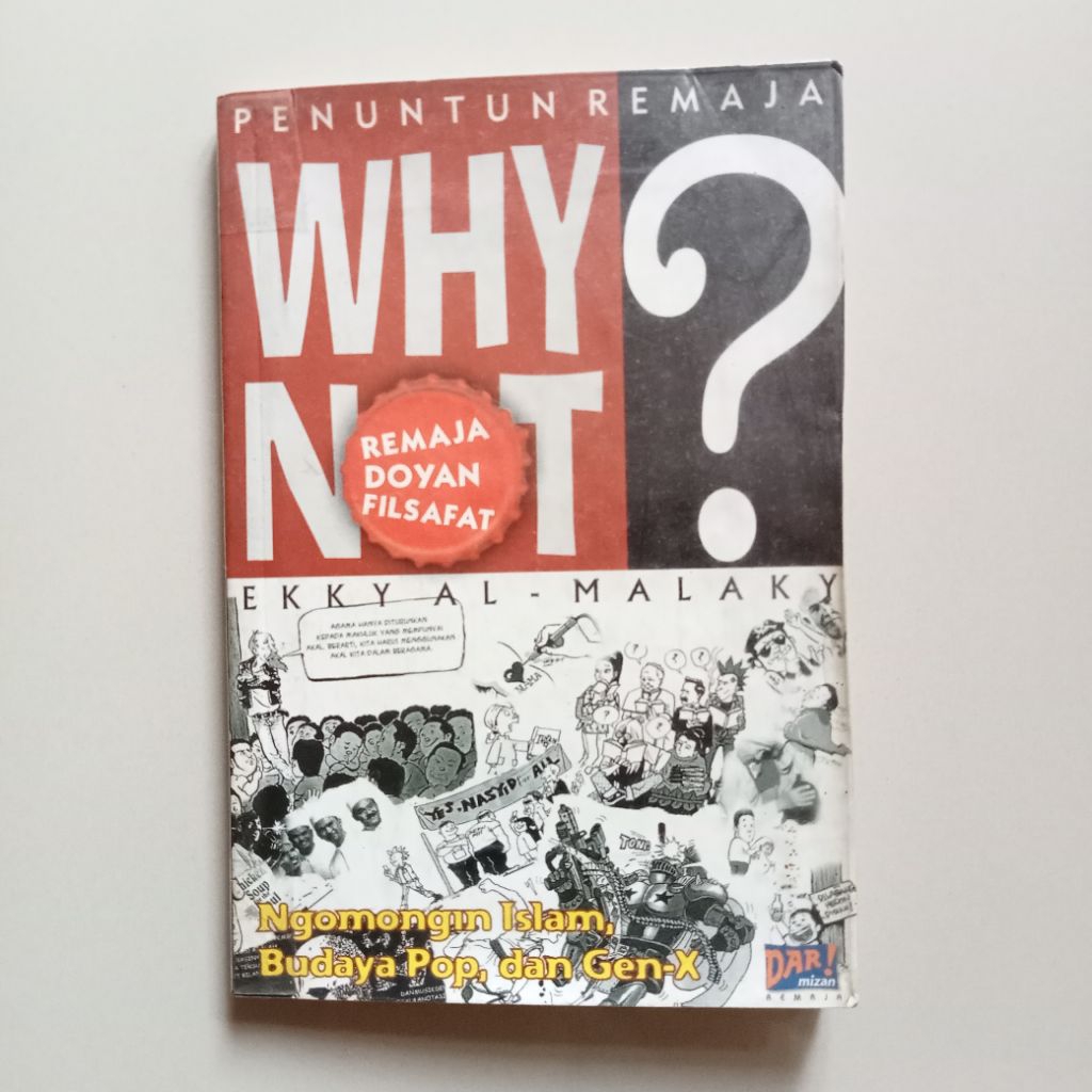 DAR Mizan - Buku Why Not? Remaja Doyan Filsafat oleh Ekky Al-Malaky Ngomongin Islam Budaya Pop dan G