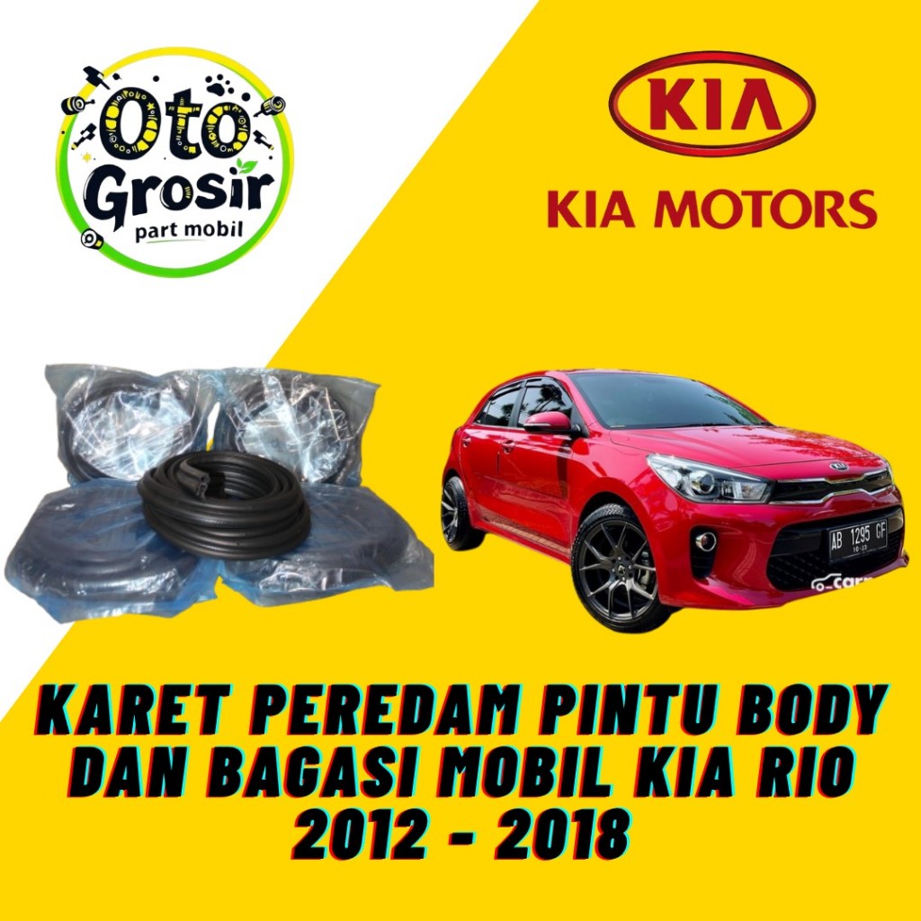 KARET PEREDAM PINTU BODY DAN BAGASI MOBIL KIA RIO 2012 - 2018