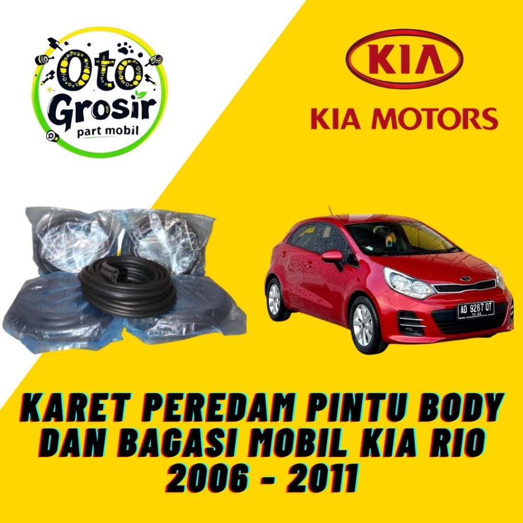 KARET PEREDAM PINTU BODY DAN BAGASI MOBIL KIA RIO 2006 - 2011