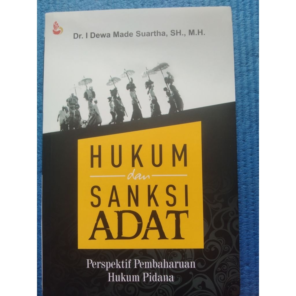 Buku HUKUM DAN SANKSI ADAT (Perspektif Pembaruan Hukum Pidana ) oleh I Dewa Made Suartha