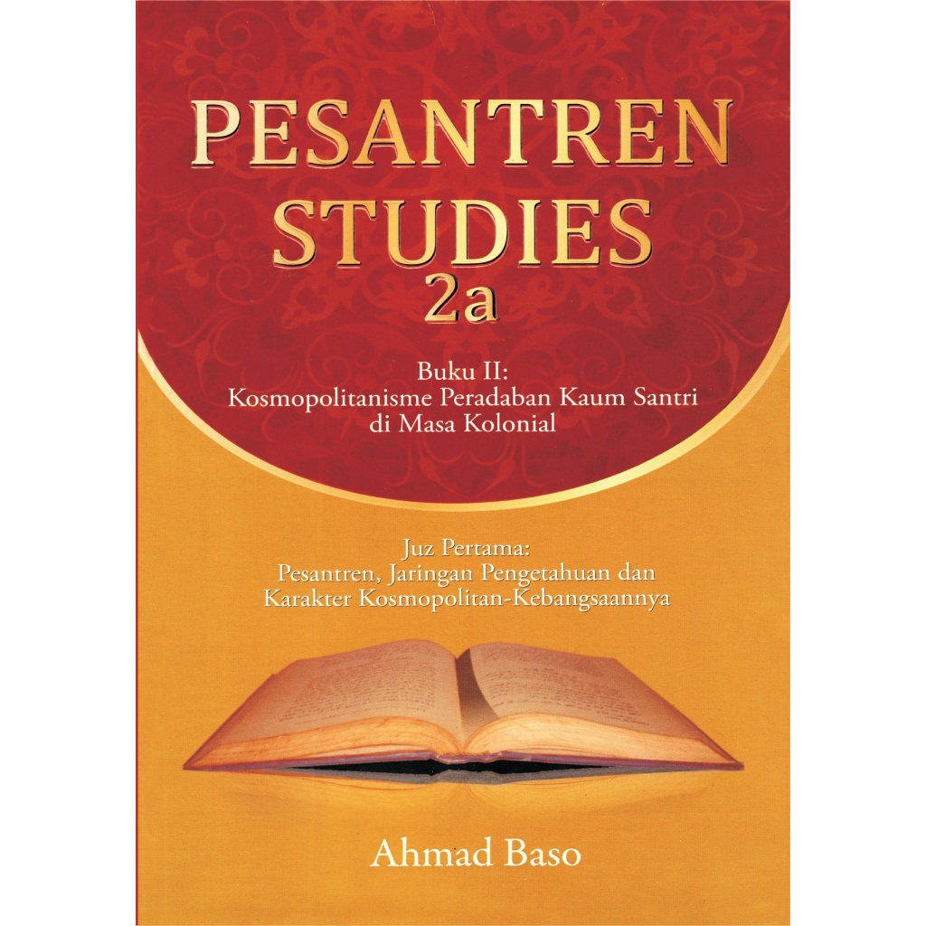 PESANTREN STUDIES 2a - Ahmad Baso