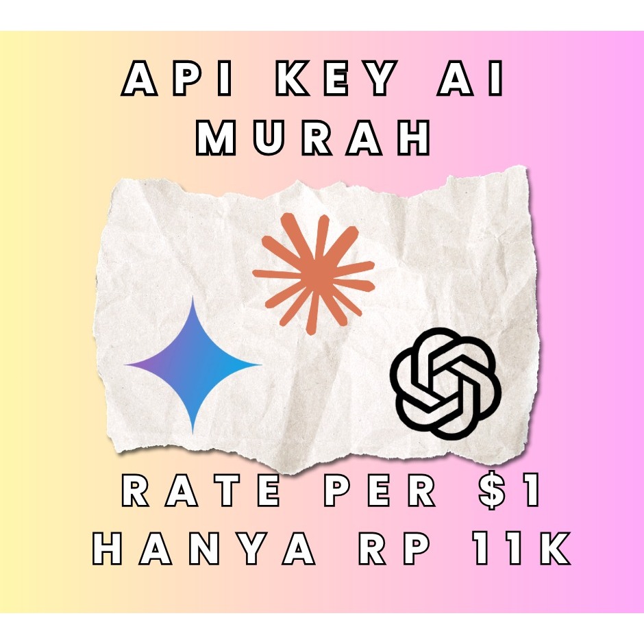API Key AI Murah - Per $1 = Rp 11K